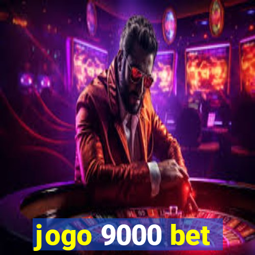 jogo 9000 bet